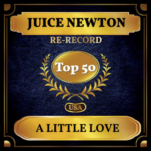 Juice Newton的專輯A Little Love (Billboard Hot 100 - No 44)