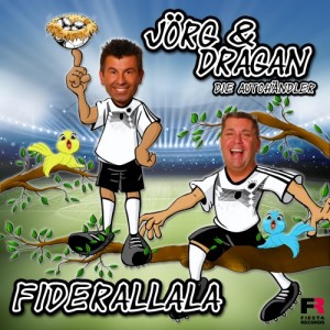 Jörg & Dragan (Die Autohändler)的專輯Fiderallala