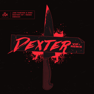 Listen to Dexter (Enei Remix) song with lyrics from Jam Thieves