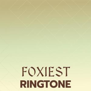 收聽Yeter Verr的Foxiest Ringtone歌詞歌曲