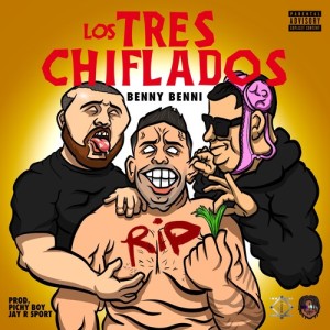 Benny Benni的专辑Los Tres Chiflados (Explicit)