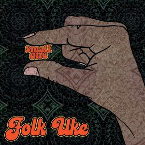 ดาวน์โหลดและฟังเพลง Small One พร้อมเนื้อเพลงจาก Folk Uke