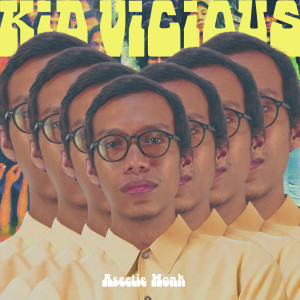 ดาวน์โหลดและฟังเพลง Ascetic Monk (Explicit) พร้อมเนื้อเพลงจาก Kid Vicious