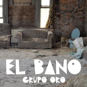 Album El Bano oleh Grupo Oro