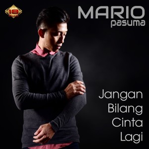 收听Mario Pasuma的Jangan Bilang Cinta Lagi歌词歌曲
