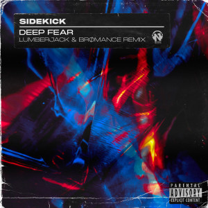 Album Deep Fear (Lumberjack & BRØMANCE Remix) (Explicit) from Sidekick