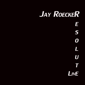 Album Resolute (Live) from Jay Roecker