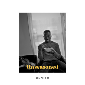 Album Unseasoned (Explicit) oleh Benito