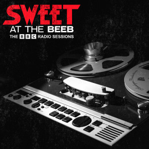 Sweet的專輯At The Beeb - The BBC Radio Sessions (Remastered 2023)