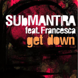 Dengarkan Get Down (feat. Francesca) (Conomor peace Remix) lagu dari Submantra dengan lirik