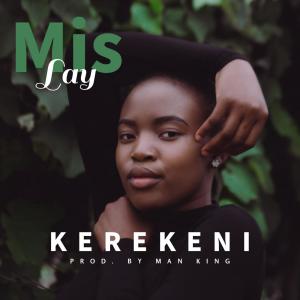 ดาวน์โหลดและฟังเพลง Kerekeni พร้อมเนื้อเพลงจาก Mis Lay