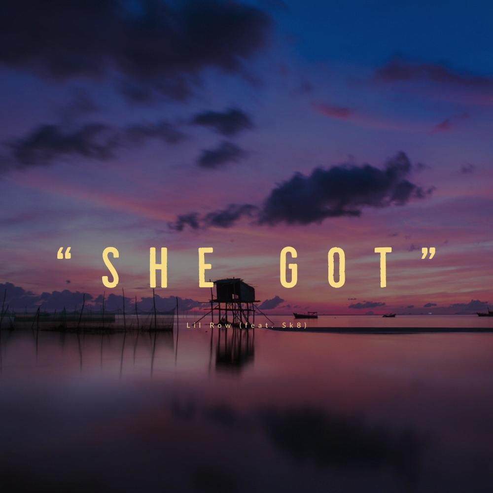 She Got (feat. Sk8) (Explicit)