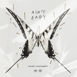 ดาวน์โหลดและฟังเพลง Ain't Easy พร้อมเนื้อเพลงจาก Naomi Parchment