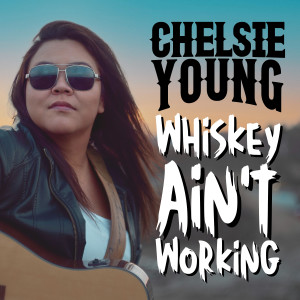 Listen to Whiskey Ain't Working song with lyrics from Chelsie Young