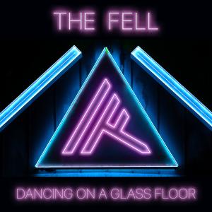 ดาวน์โหลดและฟังเพลง Dancing on a Glass Floor (Single) พร้อมเนื้อเพลงจาก The Fell