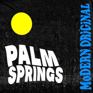 收聽Modern Original的Palm Springs歌詞歌曲
