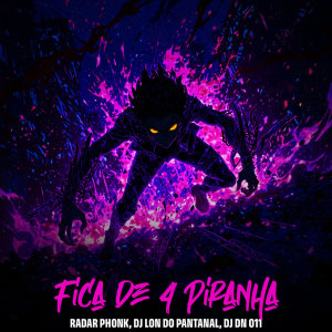 收聽Radar Phonk的FICA DE 4 PIRANHA歌詞歌曲