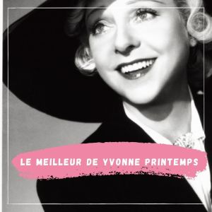 Yvonne Printemps的專輯Le Meilleur de Yvonne Printemps
