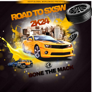 Bone The Mack的專輯Road To SXSW 2K24