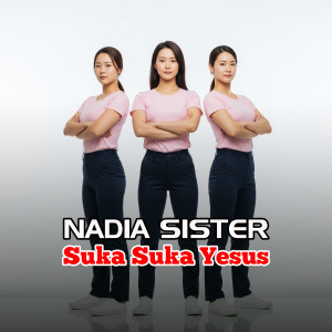 Album Suka Suka Yesus from Nadia Sister