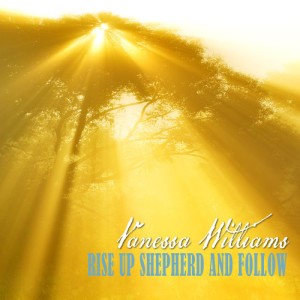 Vanessa Williams的專輯Rise Up, Shepherd and Follow