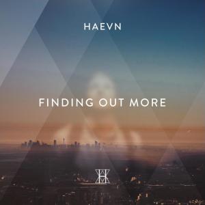 Dengarkan Finding Out More lagu dari HAEVN dengan lirik
