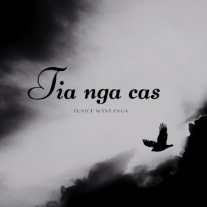 ดาวน์โหลดและฟังเพลง Tia Nga Cas พร้อมเนื้อเพลงจาก Eunice Manyanga