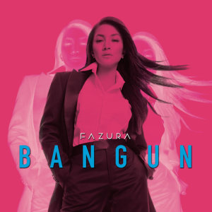 ดาวน์โหลดและฟังเพลง Bangun พร้อมเนื้อเพลงจาก Fazura