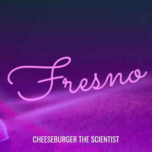 Album Fresno from Cheeseburger The Scientist
