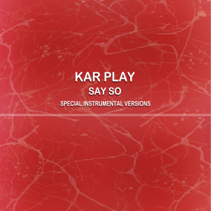 ดาวน์โหลดและฟังเพลง Say So (Edit Instrumental Mix Without Guitars) พร้อมเนื้อเพลงจาก Kar Play