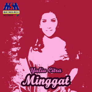收听Yulia Citra的Minggat歌词歌曲