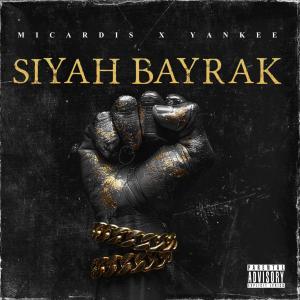 อัลบัม SİYAH BAYRAK (feat. Yankee) [Explicit] ศิลปิน Micardis