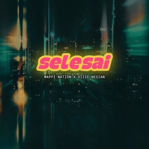 Listen to Selesai song with lyrics from MAPPI NATION
