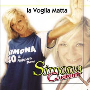 La Voglia Matta dari Simona Quaranta