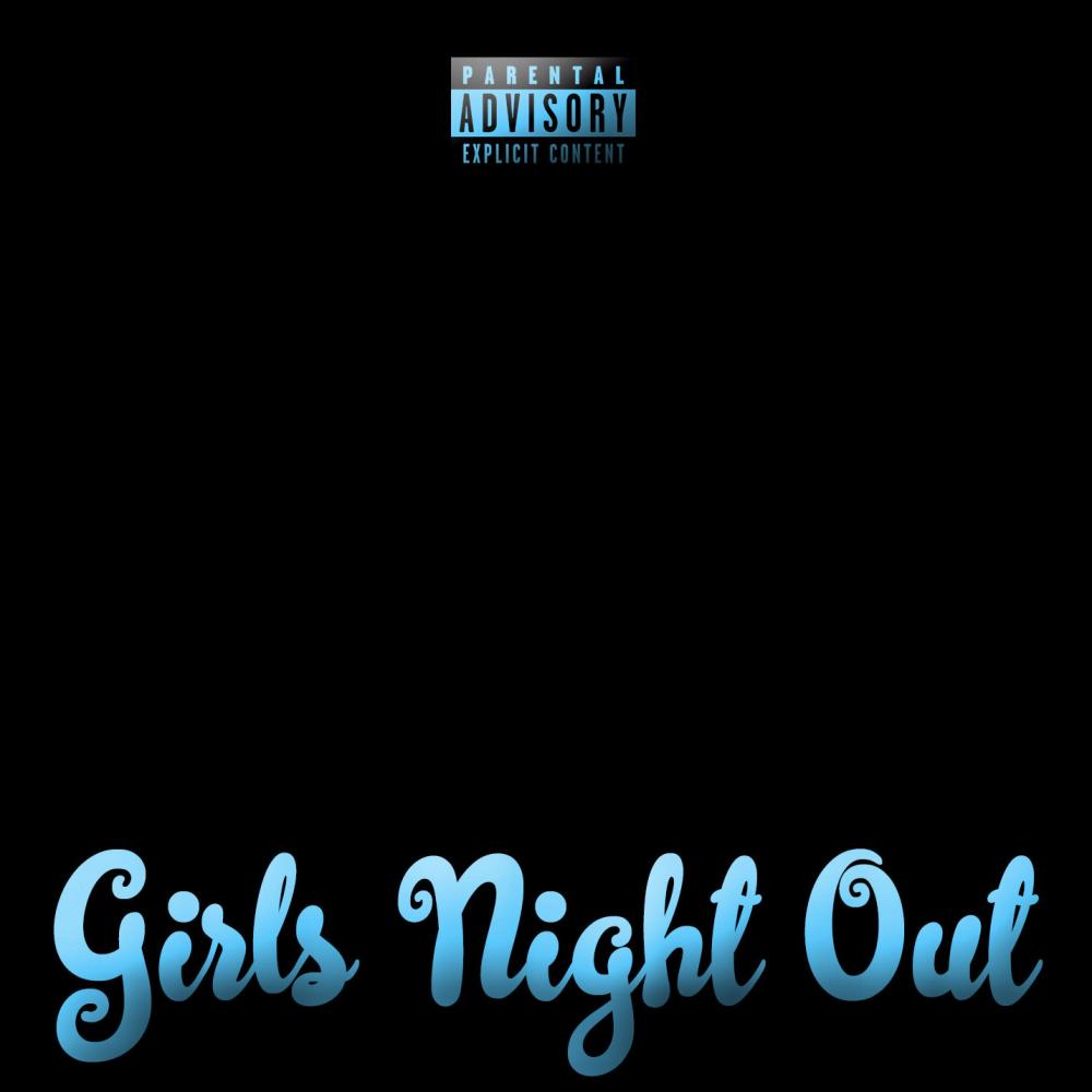 Girls Night Out (feat. JVDE, Paris B, Neezy, Tyb & Jassette) (Explicit)