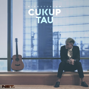 ดาวน์โหลดและฟังเพลง Cukup Tau พร้อมเนื้อเพลงจาก Rizky Febian