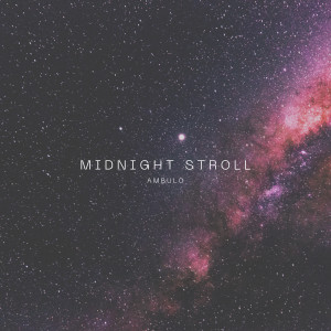 Listen to Midnight Stroll song with lyrics from Ambulo