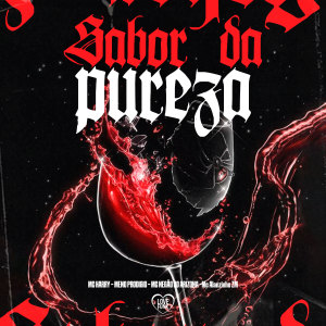 ดาวน์โหลดและฟังเพลง Sabor da Pureza (Explicit) พร้อมเนื้อเพลงจาก MC HARRY
