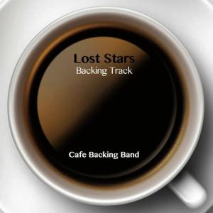 收聽Cafe Backing Band的Lost Stars (Backing Track Instrumental Version)歌詞歌曲