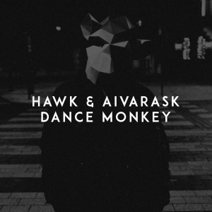 ดาวน์โหลดและฟังเพลง Dance Monkey พร้อมเนื้อเพลงจาก HAWK