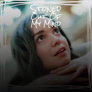 Album Stoned Out Of My Mind oleh Various Artist