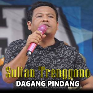 收聽Sultan Trenggono的Dagang Pindang歌詞歌曲
