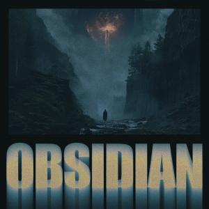 ดาวน์โหลดและฟังเพลง Obsidian พร้อมเนื้อเพลงจาก Judah Earl