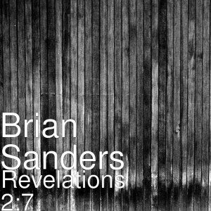 Album Revelations 2:7 (Explicit) from Brian Sanders