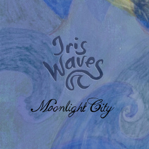ดาวน์โหลดและฟังเพลง Moonlight City พร้อมเนื้อเพลงจาก Iris Waves