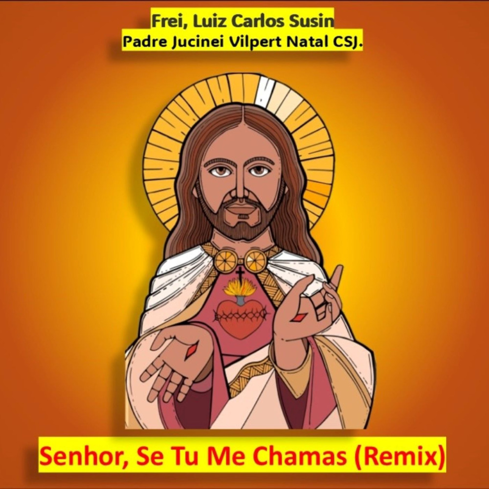 Senhor, Se Tu Me Chamas (Padre Jucinei Vilpert Natal CSJ Remix|Remix)