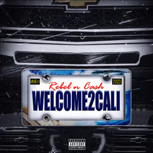 收聽Rebel -N- Cash的Welcome 2 Cali (Explicit)歌詞歌曲