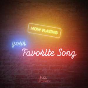 收聽Jake Lindholm的Favorite Song歌詞歌曲
