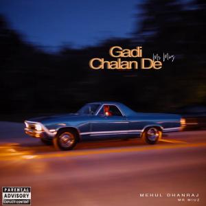 อัลบัม Gadi Chalan De (Explicit) ศิลปิน Mr Miuz