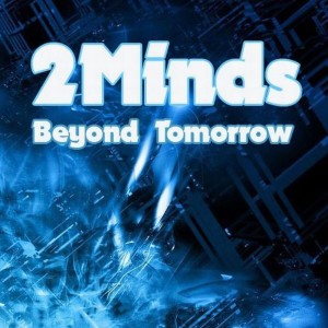 อัลบัม Beyond Tomorrow ศิลปิน 2 Minds